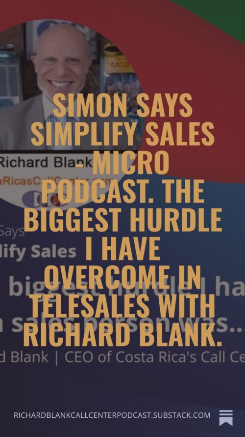 Simon-Says-Simplify-Sales---Micro-Podcast.-The-biggest-hurdle-I-have-overcome-in-telesales-with-Richard-Blank.-6525c4b9c409fe032.jpg