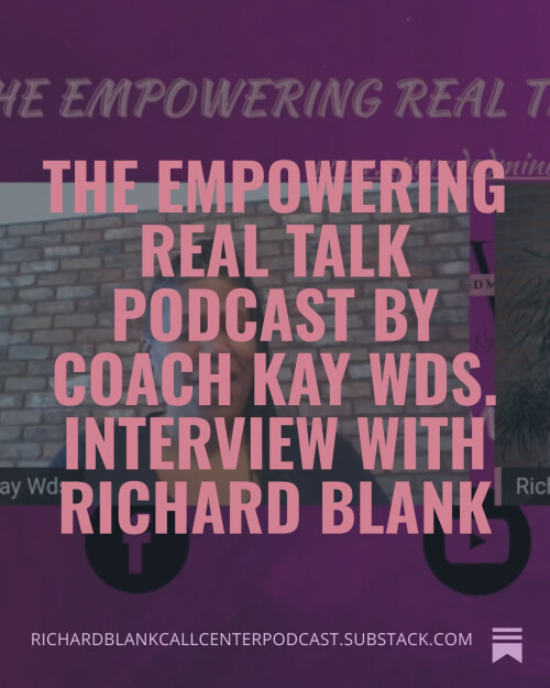 The-Empowering-Real-Talk-Podcast-by-Coach-Kay-Wds.-Interview-with-Richard-Blank-6b500071a3ac6cd91.jpg