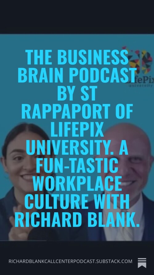 The-business-brain-podcast-by-ST-Rappaport-of-LifePix-University.-A-Fun-tastic-Workplace-Culture-with-Richard-Blank.-69506f049606be710.jpg