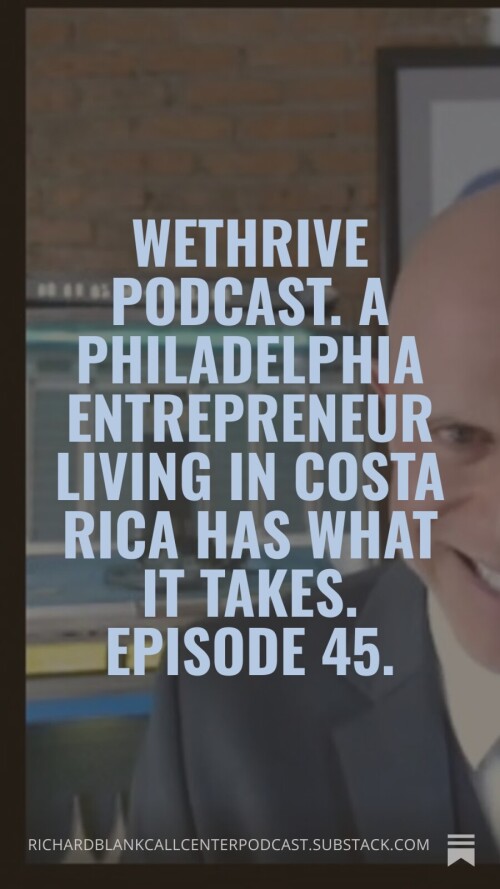 WE-THRIVE-PODCAST-GUEST-RICHARD-BLANK-COSTA-RICAS-CALL-CENTER.-282ca7ac0c062d1bb8.jpg