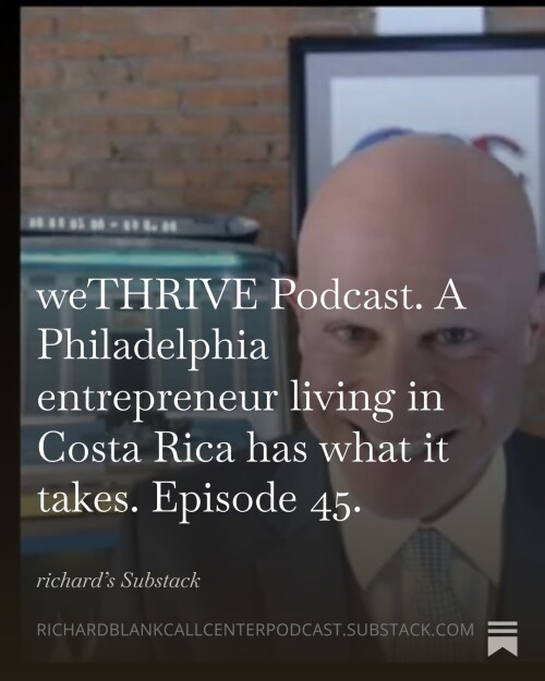 WE-THRIVE-PODCAST-GUEST-RICHARD-BLANK-COSTA-RICAS-CALL-CENTER.-30eb5dc1d3812e809b.jpg