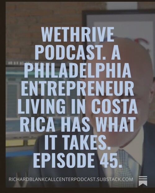 WE-THRIVE-PODCAST-GUEST-RICHARD-BLANK-COSTA-RICAS-CALL-CENTER.-32c674bde94a53e484.jpg