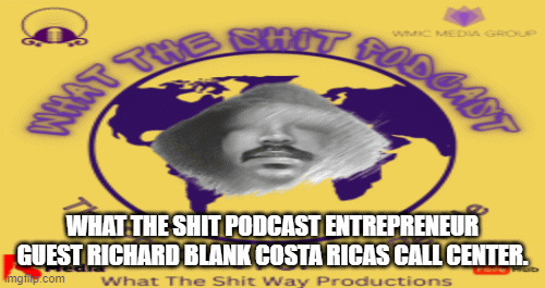 What-the-shit-podcast-entrepreneur-guest-Richard-Blank-Costa-Ricas-Call-Center.4926f7ae4198abcd.gif